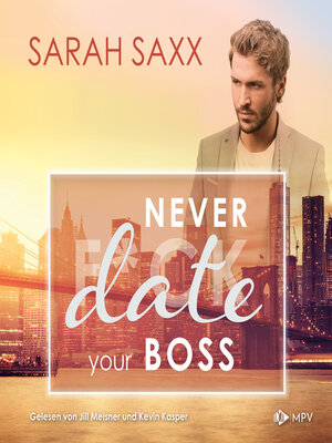 cover image of Never date your Boss--New York Boss Reihe, Band 5 (ungekürzt)